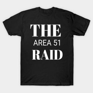 area 51 raid T-Shirt